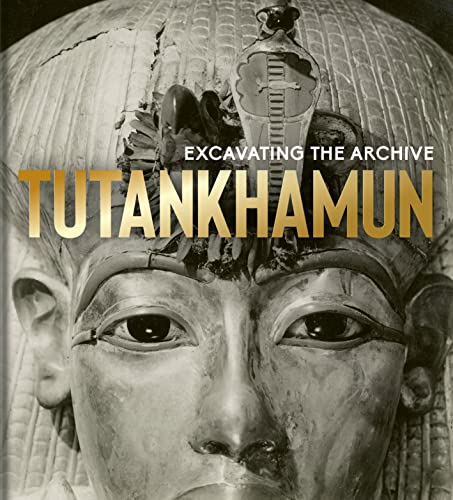 Tutankhamun: Excavating the Archive von Bodleian Library
