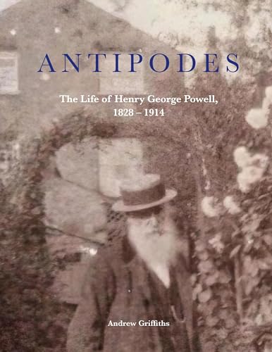ANTIPODES: The Life of Henry George Powell, 1828-1914 von BoD – Books on Demand