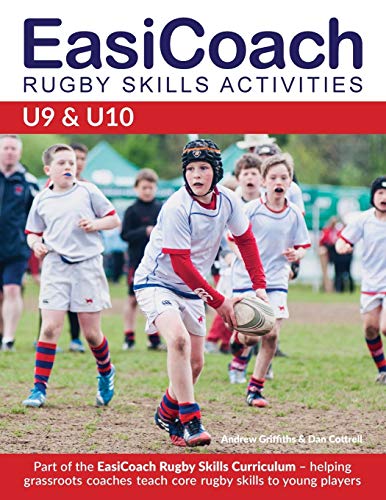 EasiCoach Rugby Skills Activities: U9-U10 (Easicoach Rugby Skills Curriculum, Band 2)