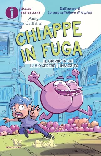 Chiappe in fuga. Il giorno in cui il mio sedere è impazzito (Oscar bestsellers) von Mondadori