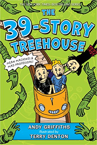 The 39-Story Treehouse: Mean Machines & Mad Professors! (13 Story Treehouse)