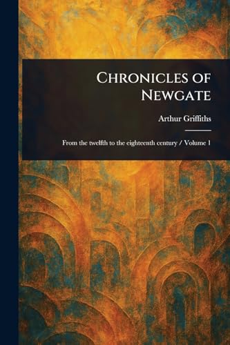 Chronicles of Newgate von Anson Street Press