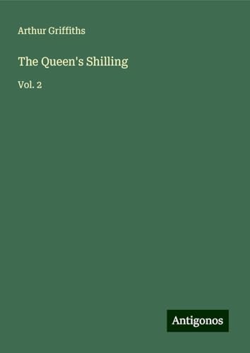The Queen's Shilling: Vol. 2 The Queen's Shilling: Vol. 2 von Antigonos Verlag