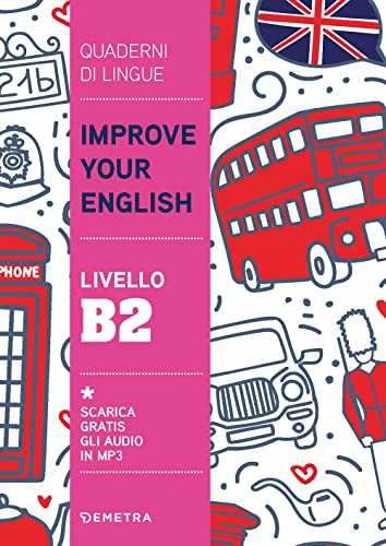 Improve your English livello B2 (Scuola di Inglese, Quaderni di lingue)