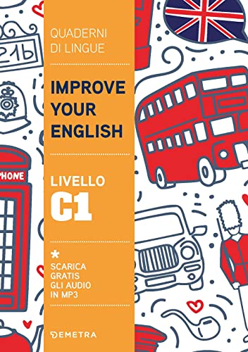 Improve your English. Livello C1 (Scuola di inglese)