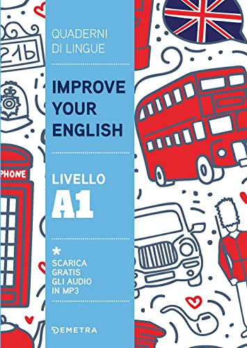 Improve your english A1 (Scuola di Inglese, Quaderni di lingue)