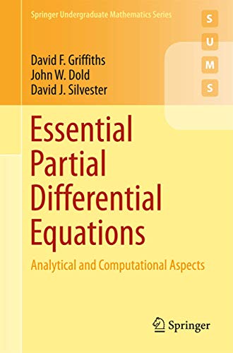 Essential Partial Differential Equations: Analytical and Computational Aspects (Springer Undergraduate Mathematics Series)