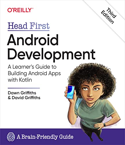 Head First Android Development: A Learner's Guide to Building Android Apps With Kotlin von O'Reilly Media