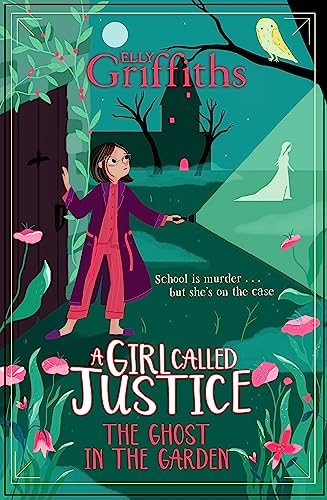 A Girl Called Justice: The Ghost in the Garden: Book 3 von Hachette Children's Book