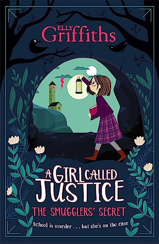 A Girl Called Justice: The Smugglers' Secret: Book 2 von Hachette Children's Book