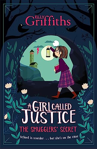 A Girl Called Justice: The Smugglers' Secret: Book 2