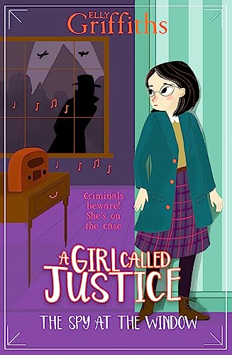 A Girl Called Justice 04: The Spy at the Window: Book 4