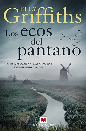 Los ecos del pantano: La arqueóloga forense Ruth Galloway en su primer caso (MAEVA noir) von Maeva