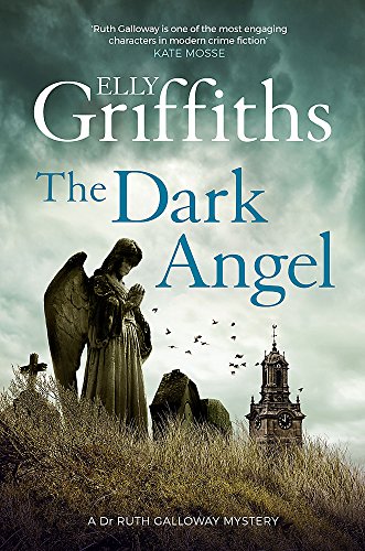 The Dark Angel: The Sunday Times Bestseller (The Dr Ruth Galloway Mysteries)