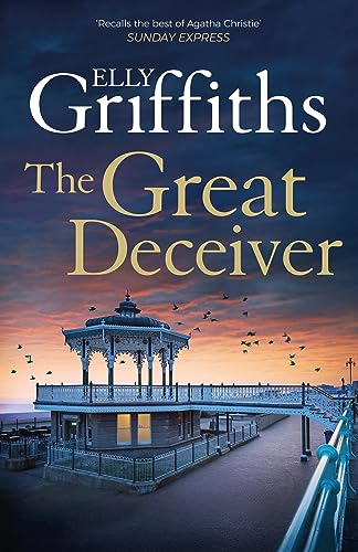 The Great Deceiver: The gripping new novel from the bestselling author of The Dr Ruth Galloway Mysteries von Quercus