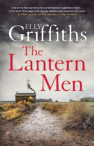 The Lantern Men: Dr Ruth Galloway Mysteries 12 (The Dr Ruth Galloway Mysteries) von Quercus Publishing Plc
