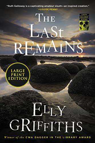 The Last Remains: A British Cozy Mystery (The Ruth Galloway Mysteries, 15) von Harper Large Print