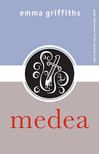 Medea (Gods and Heroes of the Ancient World)