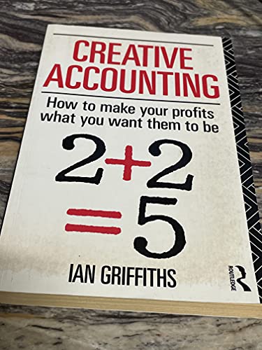 Creative Accounting: How to Make Your Profits What You Want Them to be Creative Accounting: How to Make Your Profits What You Want Them to be von Cengage Learning EMEA