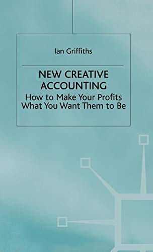 New Creative Accounting: How to Make Your Profits What You Want Them to Be von MACMILLAN