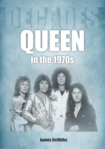 Queen in the 1970s: Decades von Sonicbond Publishing