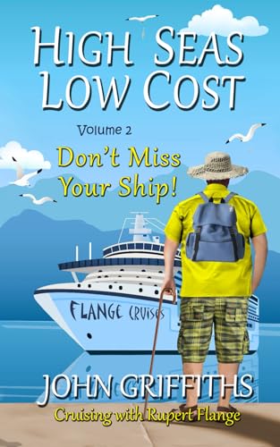 HIGH SEAS LOW COST: Volume 2 Don't Miss Your Ship! von Independently published