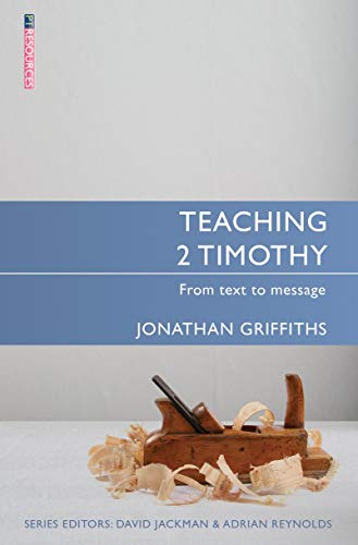 Teaching 2 Timothy: From Text to Message (PT Resources) von Christian Focus Publications