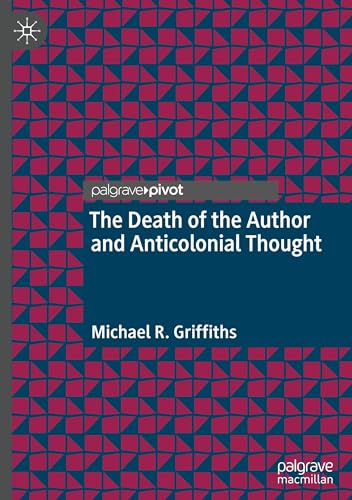 The Death of the Author and Anticolonial Thought von Palgrave Macmillan