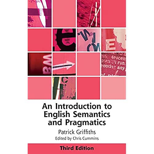 An Introduction to English Semantics and Pragmatics (Edinburgh Textbooks on the English Language)