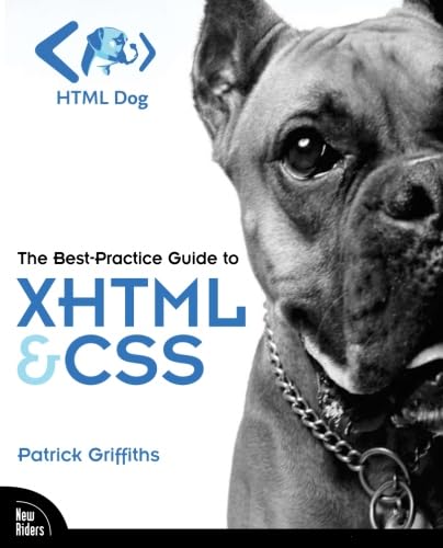 HTML Dog: The Best-Practice Guide to XHTML and CSS: A Web Standards Approach