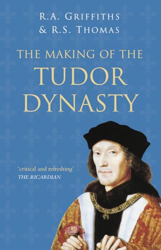 The Making of the Tudor Dynasty (Classic Histories Series) von History Press