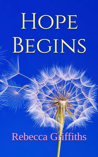 Hope Begins: An emotional love story that will capture your heart and never let go