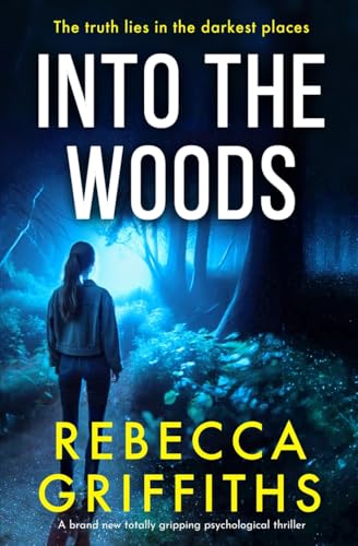 Into the Woods: A BRAND NEW totally gripping psychological thriller von Bloodhound Books