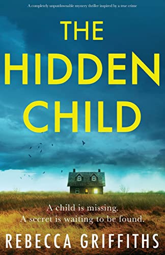 The Hidden Child: A completely unputdownable mystery thriller inspired by a true crime von Bookouture