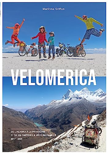 Velomerica: De l'Alaska à la Patagonie, 21 741 kilomètres à vélo en famille von BoD - Books on Demand