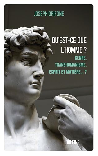 Qu'est-ce que l'homme ?: Genre, transhumanisme, esprit et matière...? von Boleine
