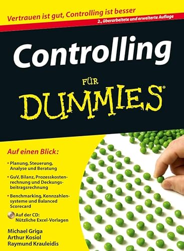 Controlling für Dummies: Vertrauen ist gut, Controlling ist besser. Auf einen Blick: Planung, Steuerung, Analyse und Beratung. GuV, Bilanz, ... Auf der CD-ROM: nützliche Excel-Vorlagen