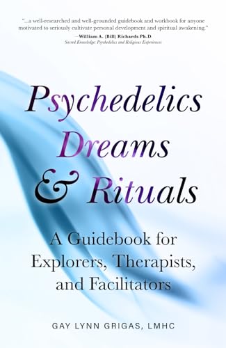Psychedelics Dreams and Rituals: A Guidebook for Explorers, Therapists, and Facilitators von Lisa Hagan Books
