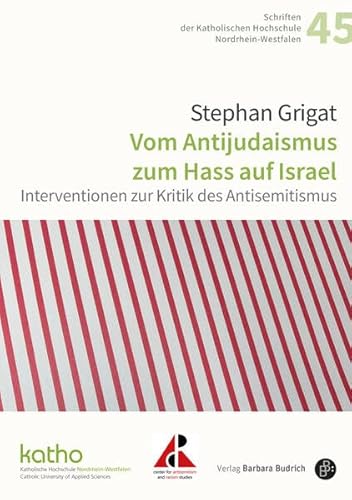 Vom Antijudaismus zum Hass auf Israel: Interventionen zur Kritik des Antisemitismus (Schriften der Katholischen Hochschule Nordrhein-Westfalen) von Verlag Barbara Budrich