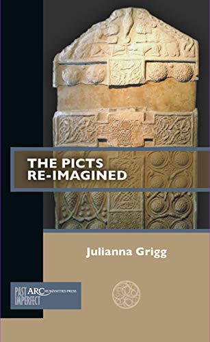The Picts Re-Imagined (Past Imperfect)