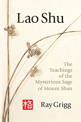 Lao Shu: The Teachings of the Mysterious Sage of Mount Shan von Xlibris US