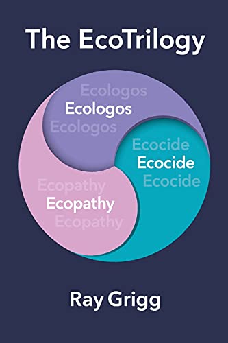 The EcoTrilogy: Ecologos, Ecopathy & Ecocide