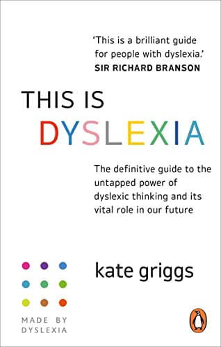 This is Dyslexia: The definitive guide to the untapped power of dyslexic thinking and its vital role in our future von Vermilion