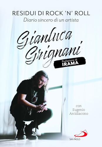 Residui di rock'n'roll. Diario sincero di un artista (Le vele) von San Paolo Edizioni