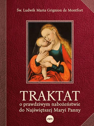 Traktat o prawdziwym nabożeństwie do najświętszej Maryi Panny von eSPe