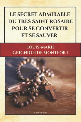 Le Secret Admirable du Très Saint Rosaire pour se convertir et se sauver