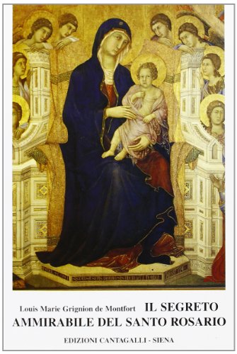Il segreto ammirabile del santo rosario (Classici cristiani)