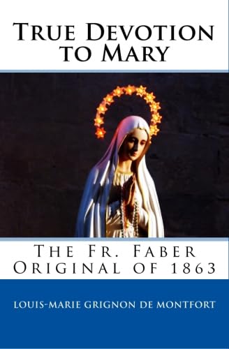 True Devotion to Mary: The Fr. Faber Original of 1863 von Christian Books Today Ltd