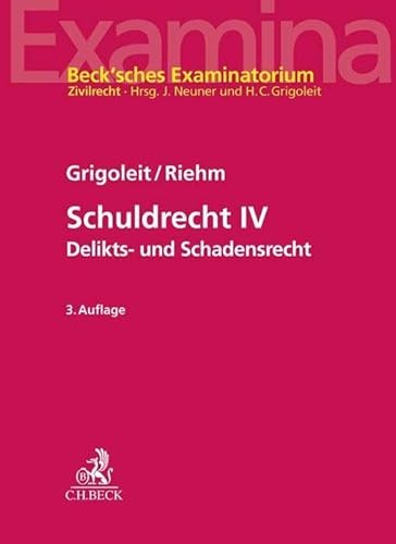 Schuldrecht IV: Deliktsrecht und Schadensrecht (Beck'sches Examinatorium Zivilrecht)