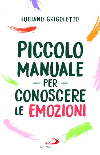Piccolo manuale per conoscere le emozioni (Psicologia) von San Paolo Edizioni